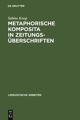 Knop | Metaphorische Komposita in Zeitungsüberschriften | Buch | 978-3-484-30184-9 | www.sack.de