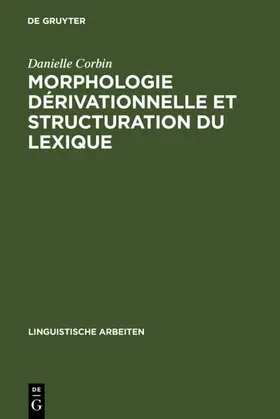 Corbin | Morphologie dérivationnelle et structuration du lexique | Buch | 978-3-484-30194-8 | www.sack.de