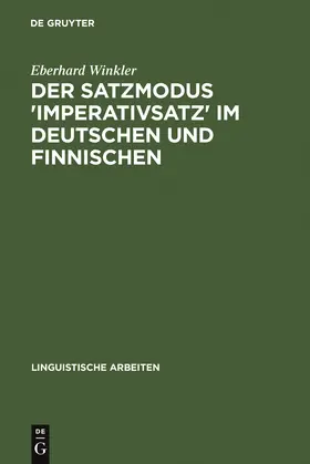 Winkler | Der Satzmodus 'Imperativsatz' im Deutschen und Finnischen | Buch | 978-3-484-30225-9 | sack.de