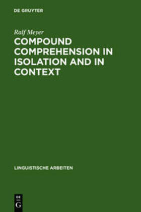 Meyer |  Compound Comprehension in Isolation and in Context | Buch |  Sack Fachmedien