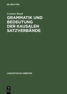 Breul |  Grammatik und Bedeutung der kausalen Satzverbände | Buch |  Sack Fachmedien