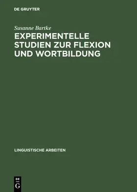 Bartke | Experimentelle Studien zur Flexion und Wortbildung | Buch | 978-3-484-30376-8 | www.sack.de
