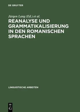 Lang / Neumann-Holzschuh |  Reanalyse und Grammatikalisierung in den romanischen Sprachen | Buch |  Sack Fachmedien