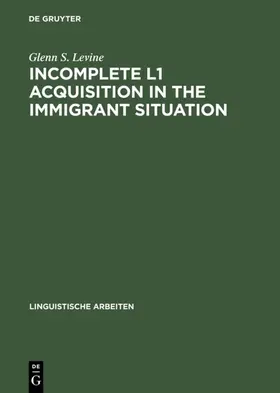 Levine |  Incomplete L1 Acquisition in the Immigrant Situation | Buch |  Sack Fachmedien