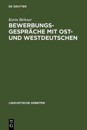 Birkner | Bewerbungsgespräche mit Ost- und Westdeutschen | Buch | 978-3-484-30441-3 | sack.de
