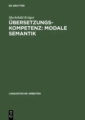 Krüger | Übersetzungskompetenz: modale Semantik | Buch | 978-3-484-30445-1 | www.sack.de