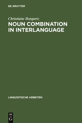 Bongartz | Noun Combination in Interlanguage | Buch | 978-3-484-30448-2 | sack.de