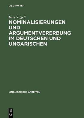 Szigeti | Nominalisierungen und Argumentvererbung im Deutschen und Ungarischen | Buch | 978-3-484-30449-9 | sack.de
