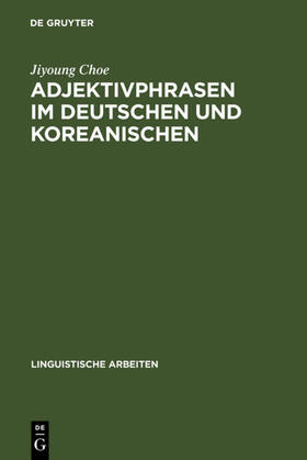 Choe | Adjektivphrasen im Deutschen und Koreanischen | Buch | 978-3-484-30482-6 | sack.de