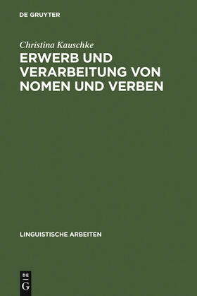Kauschke | Erwerb und Verarbeitung von Nomen und Verben | Buch | 978-3-484-30511-3 | sack.de
