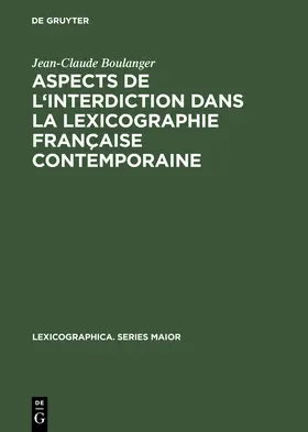 Boulanger | Aspects de l'interdiction dans la lexicographie française contemporaine | Buch | 978-3-484-30913-5 | www.sack.de