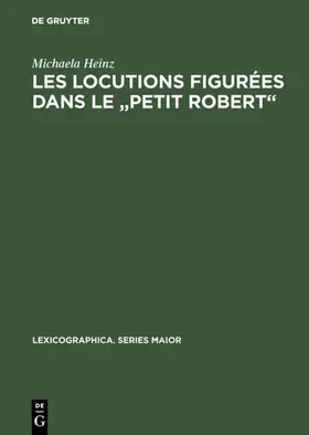 Heinz |  Les locutions figurées dans le "Petit Robert" | Buch |  Sack Fachmedien