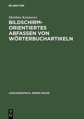 Kammerer | Bildschirmorientiertes Abfassen von Wörterbuchartikeln | Buch | 978-3-484-30968-5 | sack.de