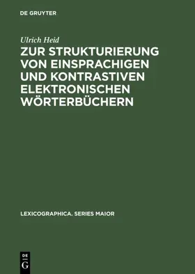 Heid |  Zur Strukturierung von einsprachigen und kontrastiven elektronischen Wörterbüchern | Buch |  Sack Fachmedien