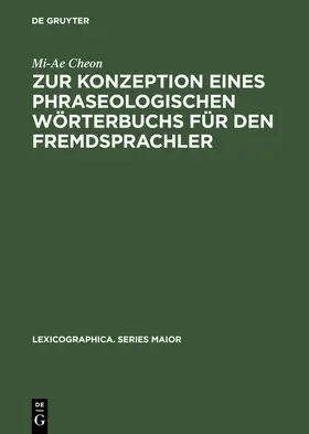 Cheon |  Zur Konzeption eines phraseologischen Wörterbuchs für den Fremdsprachler | Buch |  Sack Fachmedien