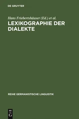 Friebertshäuser / Lexikographisches Kolloquium Dialektlexikographie - Praxis / Dingeldein |  Lexikographie der Dialekte | Buch |  Sack Fachmedien
