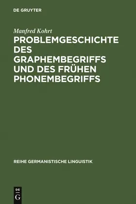 Kohrt | Problemgeschichte des Graphembegriffs und des frühen Phonembegriffs | Buch | 978-3-484-31061-2 | www.sack.de