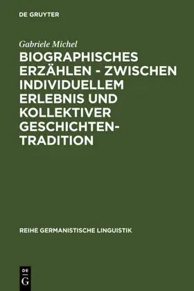 Michel |  Biographisches Erzählen - zwischen individuellem Erlebnis und kollektiver Geschichtentradition | Buch |  Sack Fachmedien