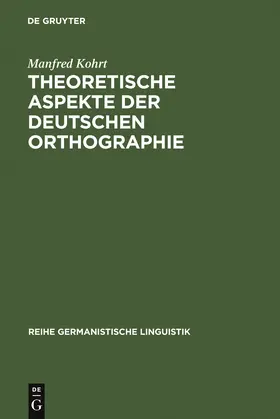 Kohrt | Theoretische Aspekte der deutschen Orthographie | Buch | 978-3-484-31070-4 | www.sack.de