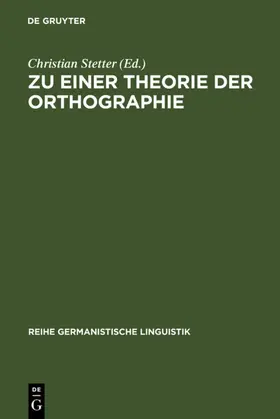 Stetter | Zu einer Theorie der Orthographie | Buch | 978-3-484-31099-5 | www.sack.de