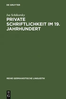 Schikorsky | Private Schriftlichkeit im 19. Jahrhundert | Buch | 978-3-484-31107-7 | www.sack.de