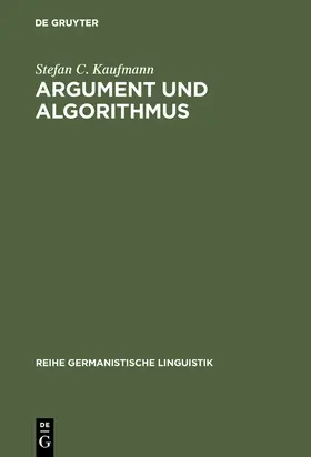 Kaufmann | Argument und Algorithmus | Buch | 978-3-484-31153-4 | sack.de
