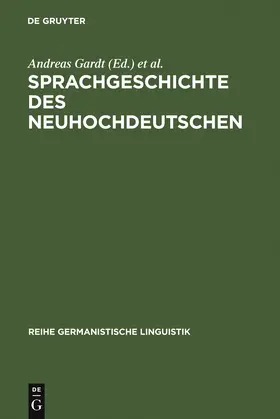 Gardt / Reichmann / Mattheier |  Sprachgeschichte des Neuhochdeutschen | Buch |  Sack Fachmedien