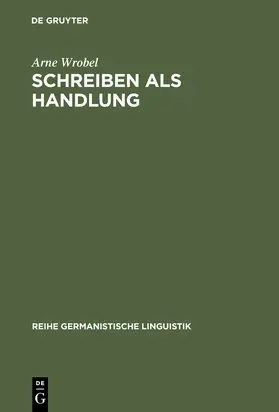 Wrobel |  Schreiben als Handlung | Buch |  Sack Fachmedien