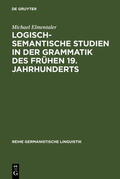 Elmentaler |  Logisch-semantische Studien in der Grammatik des frühen 19. Jahrhunderts | Buch |  Sack Fachmedien