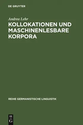 Lehr | Kollokationen und maschinenlesbare Korpora | Buch | 978-3-484-31168-8 | sack.de