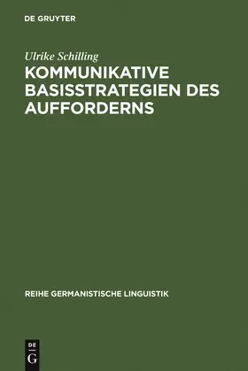 Schilling |  Kommunikative Basisstrategien des Aufforderns | Buch |  Sack Fachmedien