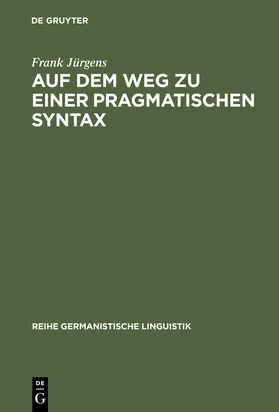 Jürgens |  Auf dem Weg zu einer pragmatischen Syntax | Buch |  Sack Fachmedien