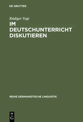 Vogt |  Im Deutschunterricht diskutieren | Buch |  Sack Fachmedien