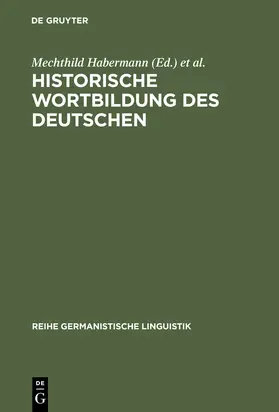 Habermann / Munske / Müller | Historische Wortbildung des Deutschen | Buch | 978-3-484-31232-6 | sack.de