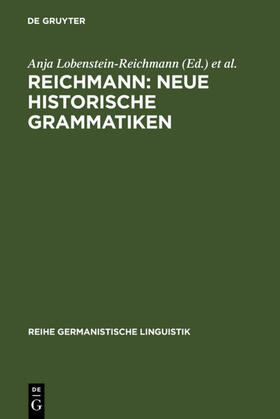 Reichmann / Lobenstein-Reichmann |  REICHMANN: NEUE HISTORISCHE GRAMMATIKEN | Buch |  Sack Fachmedien
