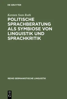 Roth |  Politische Sprachberatung als Symbiose von Linguistik und Sprachkritik | Buch |  Sack Fachmedien