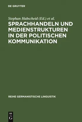 Klemm / Habscheid |  Sprachhandeln und Medienstrukturen in der politischen Kommunikation | Buch |  Sack Fachmedien