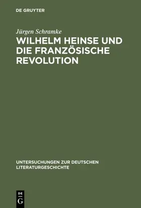 Schramke |  Wilhelm Heinse und die Französische Revolution | Buch |  Sack Fachmedien
