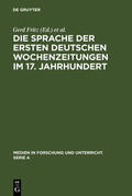 Straßner / Fritz |  Die Sprache der ersten deutschen Wochenzeitungen im 17. Jahrhundert | Buch |  Sack Fachmedien