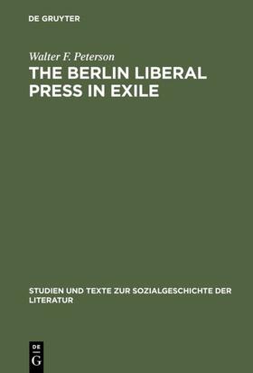 Peterson |  The Berlin Liberal Press in Exile | Buch |  Sack Fachmedien