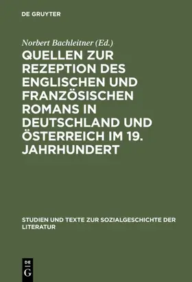 Bachleitner |  Quellen zur Rezeption des englischen und französischen Romans in Deutschland und Österreich im 19. Jahrhundert | Buch |  Sack Fachmedien
