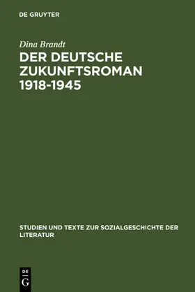 Brandt |  Der deutsche Zukunftsroman 1918-1945 | Buch |  Sack Fachmedien