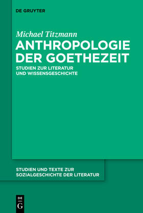 Titzmann / Ort / Lukas |  Anthropologie der Goethezeit | Buch |  Sack Fachmedien