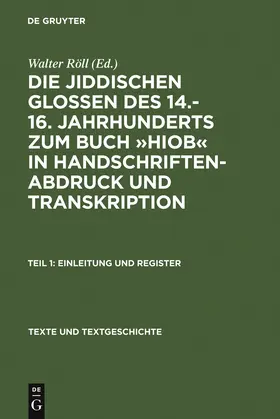 Röll |  Die jiddischen Glossen des 14.-16. Jahrhunderts zum Buch 'Hiob' in Handschriftenabdruck und Transkription | Buch |  Sack Fachmedien