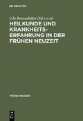 Kühlmann / Benzenhöfer |  Heilkunde und Krankheitserfahrung in der frühen Neuzeit | Buch |  Sack Fachmedien