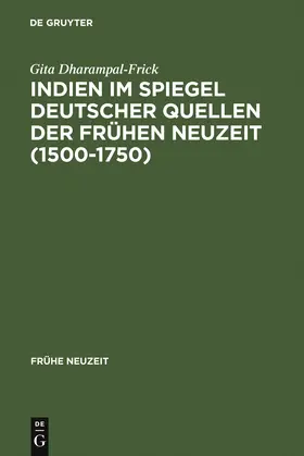 Dharampal-Frick |  Indien im Spiegel deutscher Quellen der Frühen Neuzeit (1500-1750) | Buch |  Sack Fachmedien