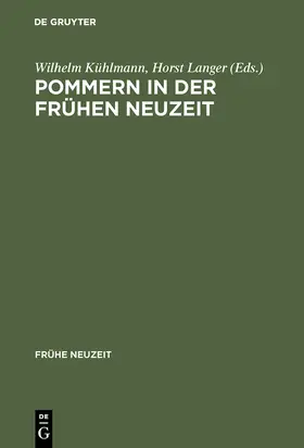 Langer / Kühlmann |  Pommern in der Frühen Neuzeit | Buch |  Sack Fachmedien