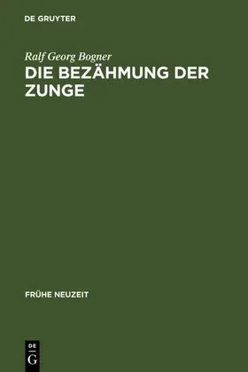 Bogner |  Die Bezähmung der Zunge | Buch |  Sack Fachmedien