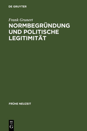 Grunert | Normbegründung und politische Legitimität | Buch | 978-3-484-36557-5 | sack.de
