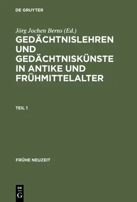 Berns |  Gedächtnislehren und Gedächtniskünste in Antike und Frühmittelalter | Buch |  Sack Fachmedien